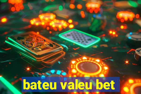 bateu valeu bet